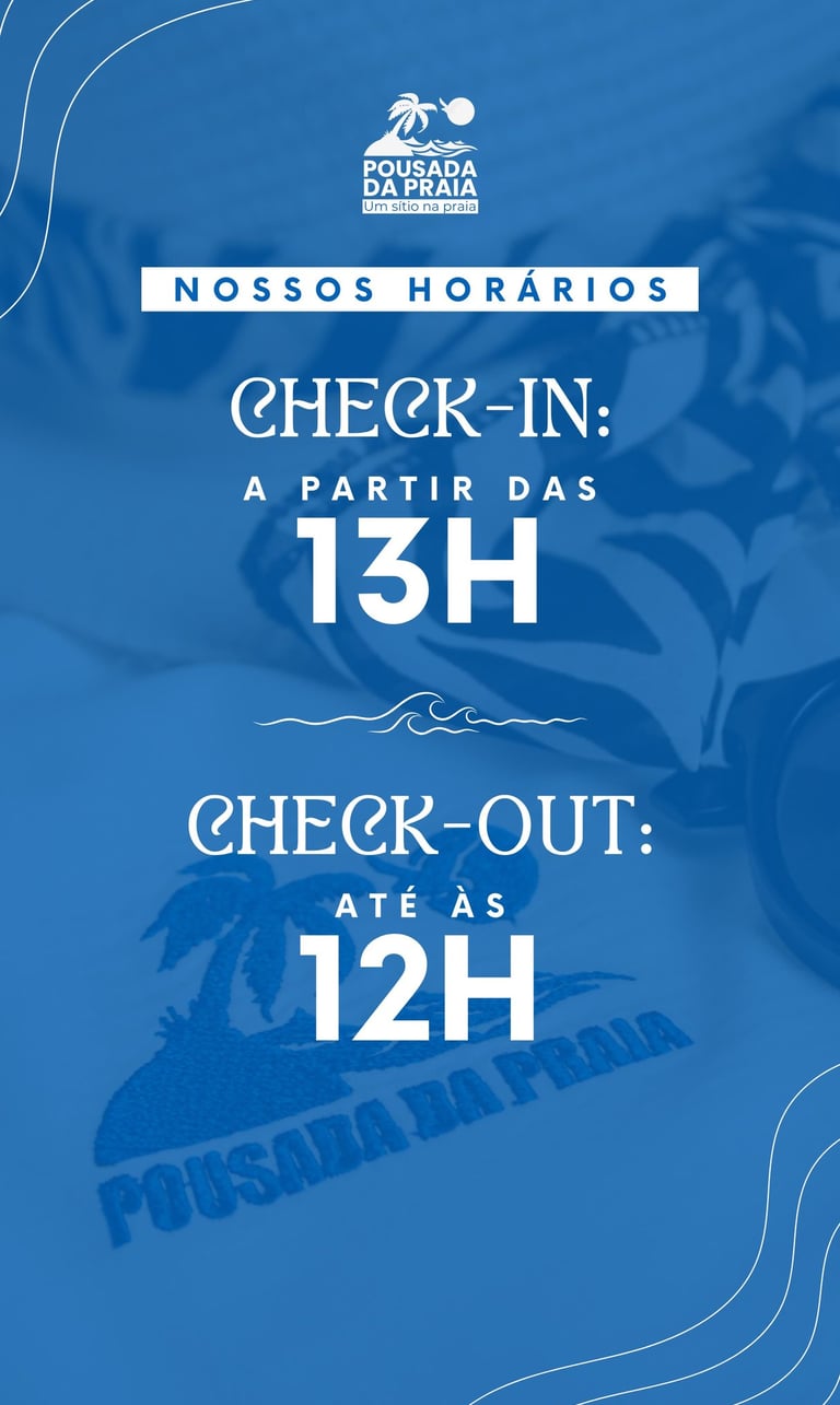 Horários de check-in e check-out da Pousada da Praia